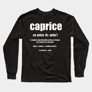 Caprice definition text black & white letters Long Sleeve T-Shirt